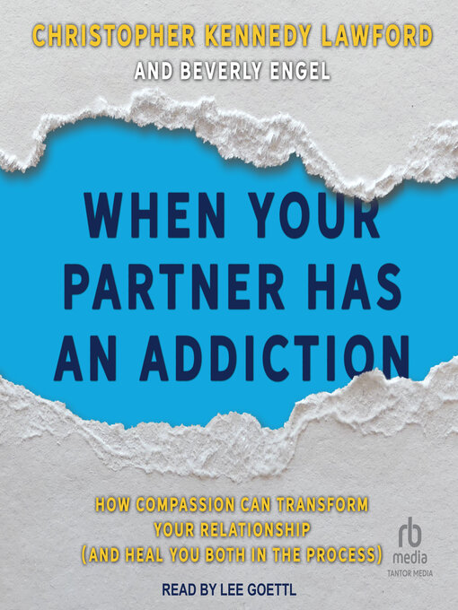 Title details for When Your Partner Has an Addiction by Christopher Kennedy Lawford - Available